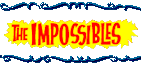The Impossibles