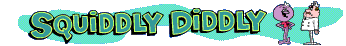 Squiddly Diddly